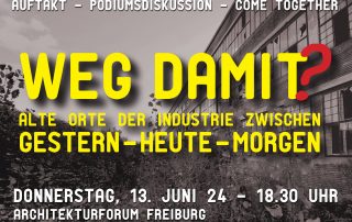 Weg Damit? Alte Orte der Industrie zwischen gestern - heute - morgen